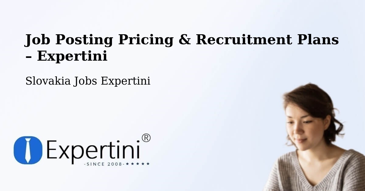 Job Posting Pricing & Recruitment Plans – Ľubica - Ľubica, Slovakia Jobs Expertini
